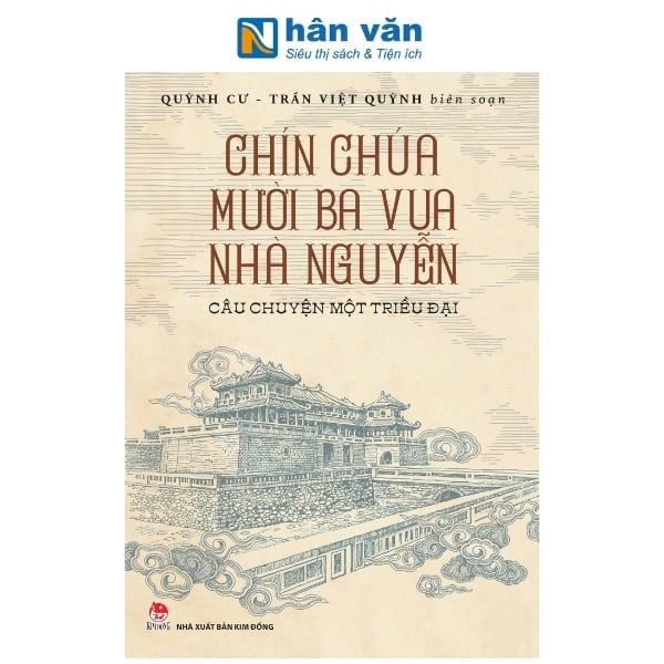 Chín Chúa Mười Ba Vua Nhà Nguyễn - Câu Chuyện Một Triều Đại - nhanvan.vn