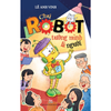  Chú Robot Tưởng Mình Là Người 
