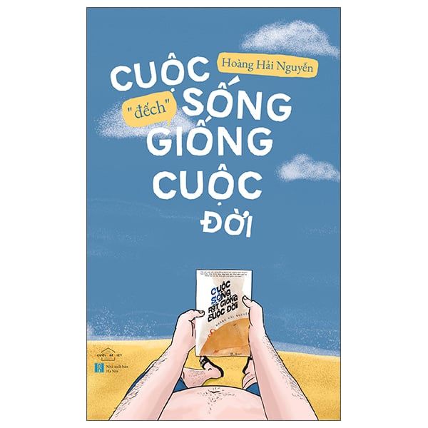  Cuộc Sống “Đếch” Giống Cuộc Đời - Tái Bản 2026 