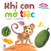  Cuốn Sách Đầu Tiên - Khỉ Con Mở Tiệc - Bìa Cứng 
