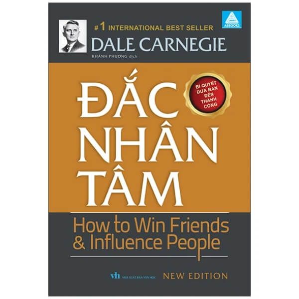  Đắc Nhân Tâm - How To Win Friends And Influence People - Bí Quyết Đưa Bạn Đến Thành Công 