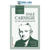 Dale Carnegie - Bậc Thầy Của Nghệ Thuật Giao Tiếp