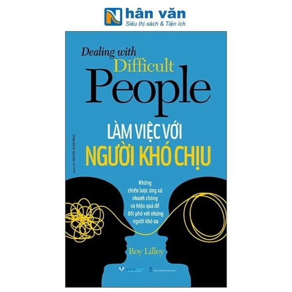 Dealing With Difficult People - Làm Việc Với Người Khó Chịu - nhanvan.vn