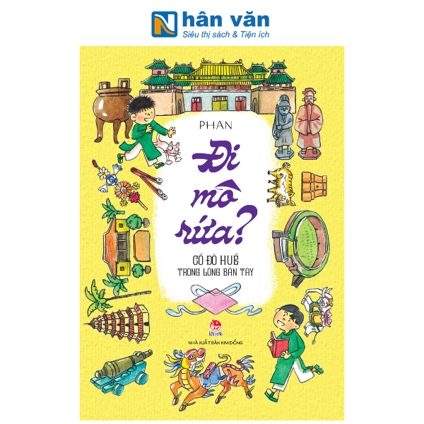Đi Mô Rứa? - Cố Đô Huế Trong Lòng Bàn Tay - nhanvan.vn