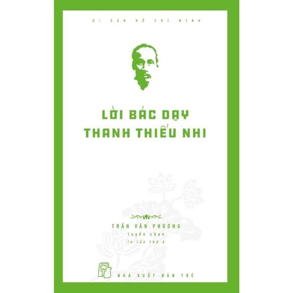  Di sản Hồ Chí Minh. Lời Bác dạy thanh thiếu nhi 