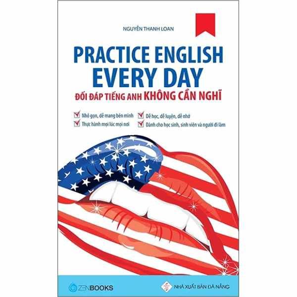  Practice English Every Day - Đối Đáp Tiếng Anh Không Cần Nghĩ (Tái Bản 2022) 