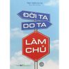  Đời Ta Do Ta Làm Chủ 