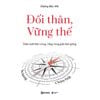  Đối Thân, Vững Thế - Thấu Suốt Bên Trong, Vững Vàng Giữa Bão Giông 