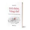  Đối Thân, Vững Thế - Thấu Suốt Bên Trong, Vững Vàng Giữa Bão Giông 