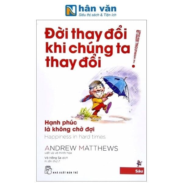 Đời Thay Đổi Khi Chúng Ta Thay Đổi - Tập 6 - Hạnh Phúc Là Không Chờ Đợi - nhanvan.vn