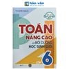 Toán Nâng Cao Và Bồi Dưỡng Học Sinh Giỏi Lớp 6 - Theo Chương Trình Giáo Dục Phổ Thông Mới