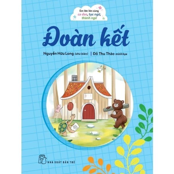 Em Lớn Lên Cùng Ca Dao, Tục Ngữ, Thành Ngữ - Đoàn Kết - nhanvan.vn