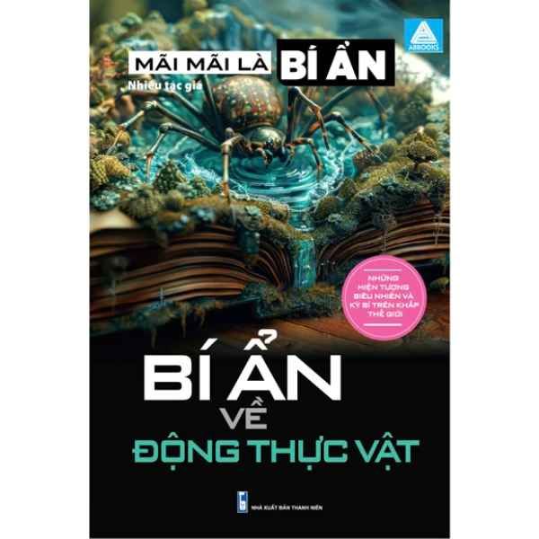  Mãi Mãi Là Bí Ẩn - Những Hiện Tượng Siêu Nhiên Và Kỳ Bí Trên Khắp Thế Giới - Bí Ẩn Về Động Thực Vật 