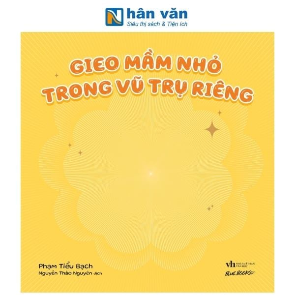 Gieo Mầm Nhỏ Trong Vũ Trụ Riêng - nhanvan.vn
