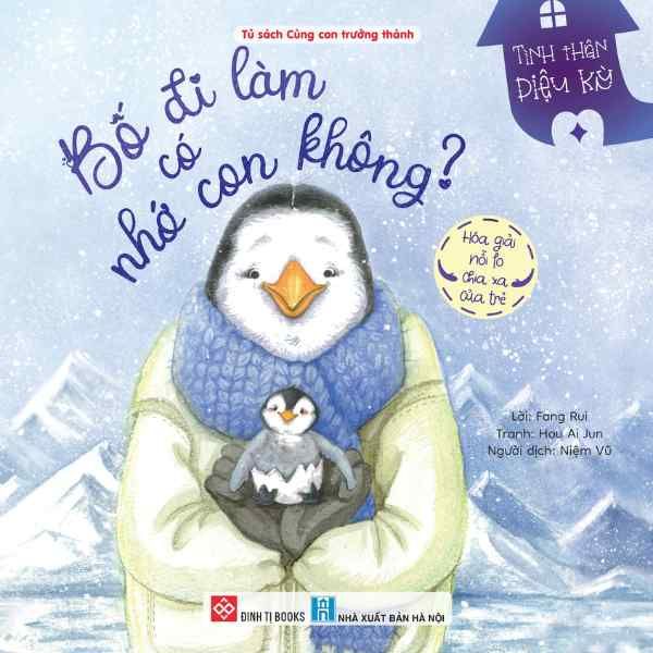  Tình Thân Diệu Kỳ - Bố Đi Làm Có Nhớ Con Không - Hóa Giải Nỗi Lo Chia Xa Của Trẻ 