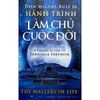  Hành Trình Làm Chủ Cuộc Đời - A Toltec Guide To Personal Freedom 