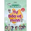  Hành Trình Lớn Khôn - Dành Cho Bạn Nữ - Tự Bảo Vệ Mình 