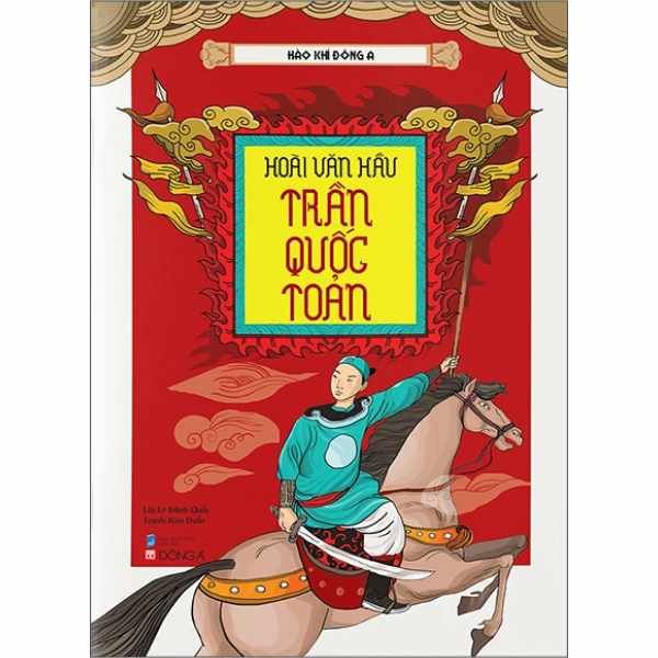 Hào Khí Đông A - Hoài Văn Hầu Trần Quốc Toản - nhanvan.vn
