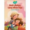  Hạt Mầm Nhân Cách - Nuôi Dưỡng Lòng Nhân Hậu - Cây Đèn Sáng Mãi 