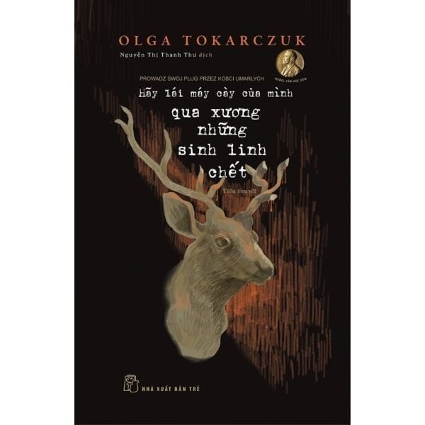 Hãy Lái Máy Cày Của Mình Qua Xương Những Sinh Linh Chết - nhanvan.vn