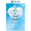  Hiểu Về Chính Mình Từ Cái Nhìn Của Phật Giáo - Tập 1 