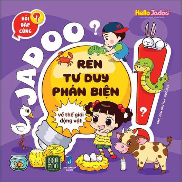 Hỏi Đáp Cùng Jadoo - Rèn Tư Duy Phản Biện - Về Thế Giới Động Vật - nhanvan.vn