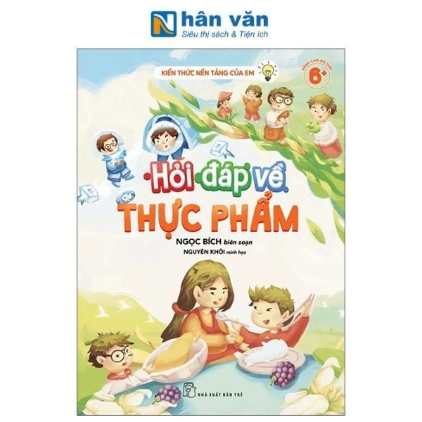  Kiến Thức Nền Tảng Của Em - Hỏi Đáp Về Thực Phẩm 