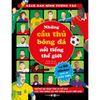  Sách Dán Hình Tương Tác - Những Cầu Thủ Bóng Đá Nổi Tiếng Thế Giới - Những Sự Thật Thú Vị Về Các Cầu Thủ Bóng Đá Nổi Tiếng Nhất Thế Giới 