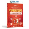  Hướng Dẫn Thực Hành Powerpoint Từ Cơ Bản Đến Nâng Cao 