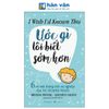 I Wish I'd Known This - Ước Gì Tôi Biết Sớm Hơn