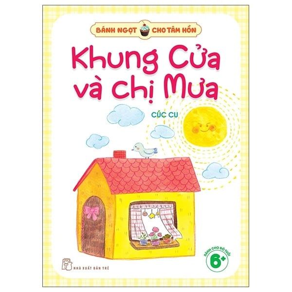  Bánh Ngọt Cho Tâm Hồn - Khung Cửa Và Chị Mưa 