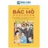 Kể Chuyện Bác Hồ - 讲述胡伯伯的故事 - Song Ngữ Việt-Trung 