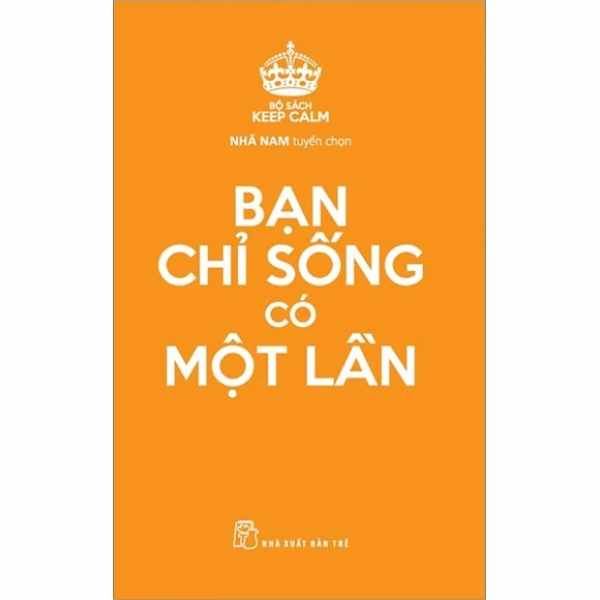  Keep Calm - Bạn Chỉ Sống Có Một Lần (Tái Bản 2025) 