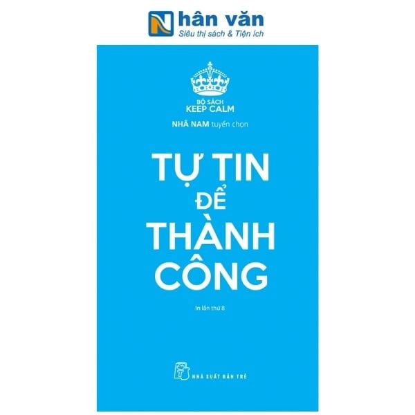 Keep Calm - Tự Tin Để Thành Công - nhanvan.vn