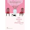  Khi Lời Tạ Từ Còn Chưa Kịp Nói 