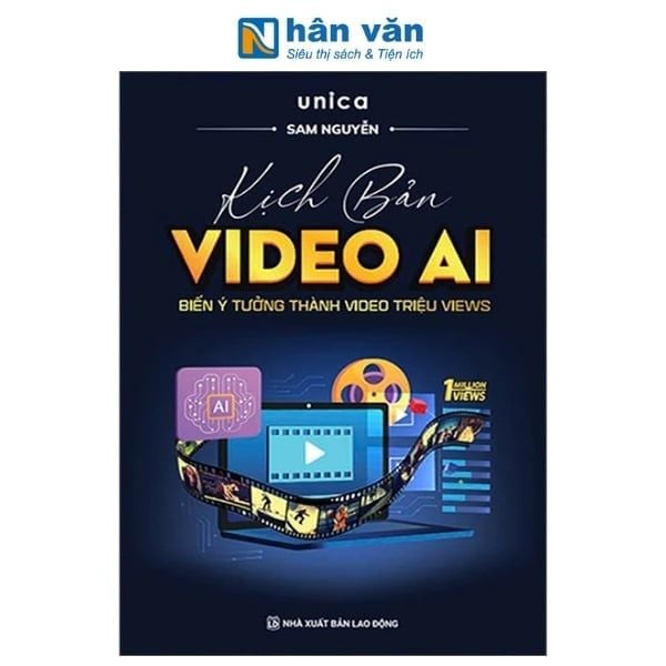 Kịch Bản Video AI - Biến Ý Tưởng Thành Video Triệu Views - nhanvan.vn