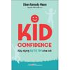  Kid Confidence - Xây Dựng Sự Tự Tin Cho Trẻ 