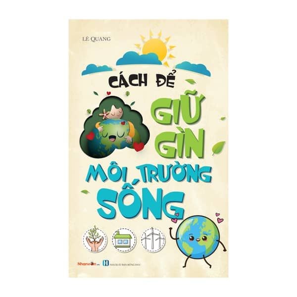  Kỹ Năng Sống - Cách Để Trở Thành - Cách Để Giữ Gìn Môi Trường Sống 