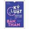  Kỷ Luật Không Phải Cuộc Chiến Với Bản Thân 