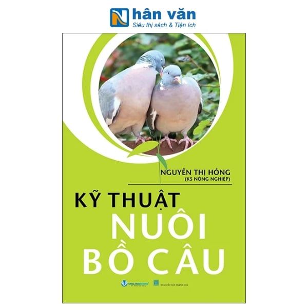Kỹ Thuật Nuôi Bồ Câu - nhanvan.vn
