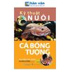  Kỹ Thuật Nuôi Cá Bống Tượng 