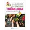  Kỹ Thuật Trồng Và Chăm Sóc Cây Cảnh - Phương Pháp Trồng Hoa 