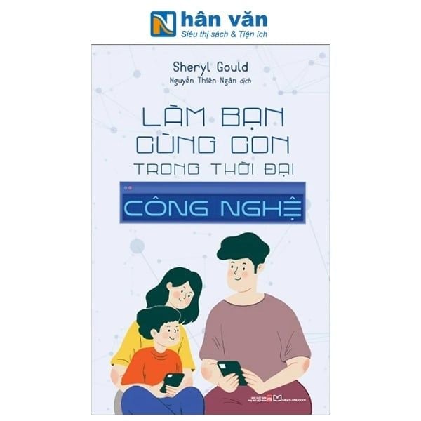 Làm Bạn Cùng Con Trong Thời Đại Công Nghệ - nhanvan.vn