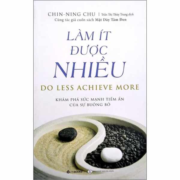  Làm Ít Được Nhiều - Do Less Achieve More (Tái Bản 2022) 
