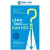  Leading With Questions - Lãnh Đạo Bằng Câu Hỏi 