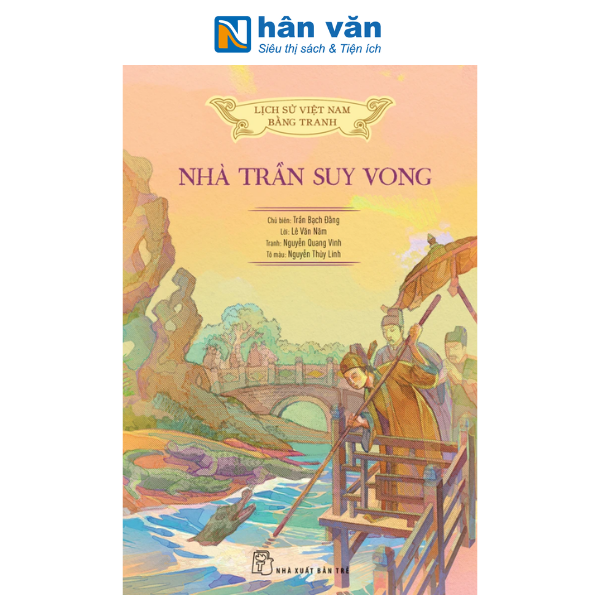 Lịch Sử Việt Nam Bằng Tranh - Nhà Trần Suy Vong - Bản Màu - nhanvan.vn