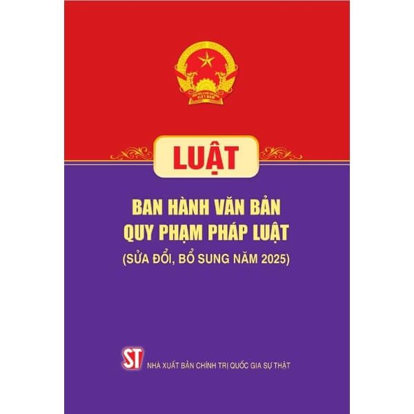  Luật Ban Hành Văn Bản Quy Phạm Pháp Luật ( Sửa Đổi Bổ Sung Năm 2025) 