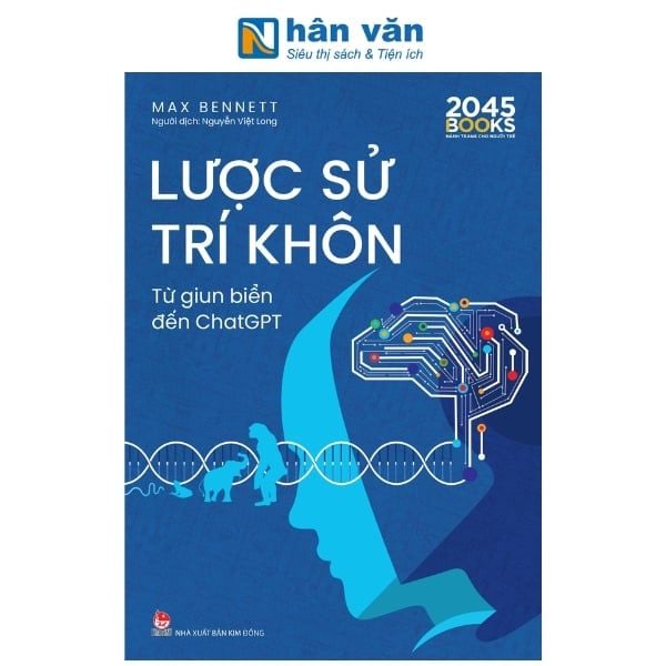 Lược Sử Trí Khôn - Từ Giun Biển Đến ChatGPT - nhanvan.vn
