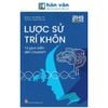  Lược Sử Trí Khôn - Từ Giun Biển Đến ChatGPT 