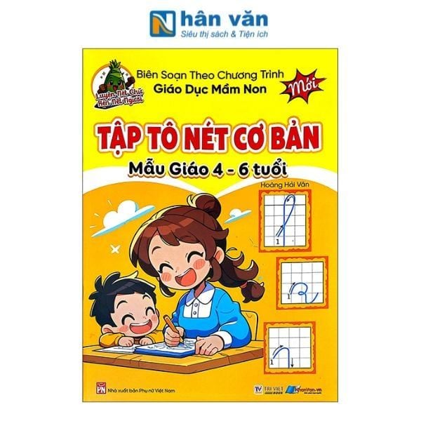 Luyện Nét Chữ Rèn Nét Người - Tập Tô Nét Cơ Bản Mẫu Giáo 4-6 Tuổi - nhanvan.vn